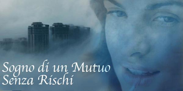 Sogno di un mutuo senza rischi. Scenario 2011 OF OSSERVATORIO FINANZIARIO 