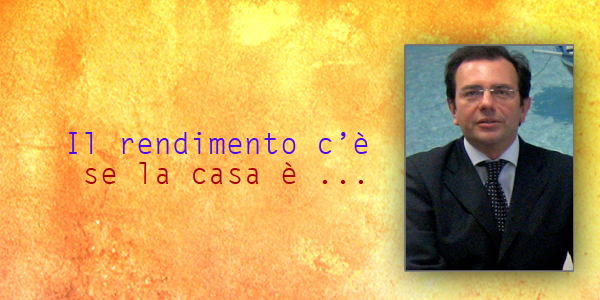 Il rendimento c’è se la casa è... OF OSSERVATORIO FINANZIARIO